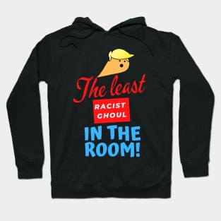 The Least Racist Ghoul in the Room Hoodie